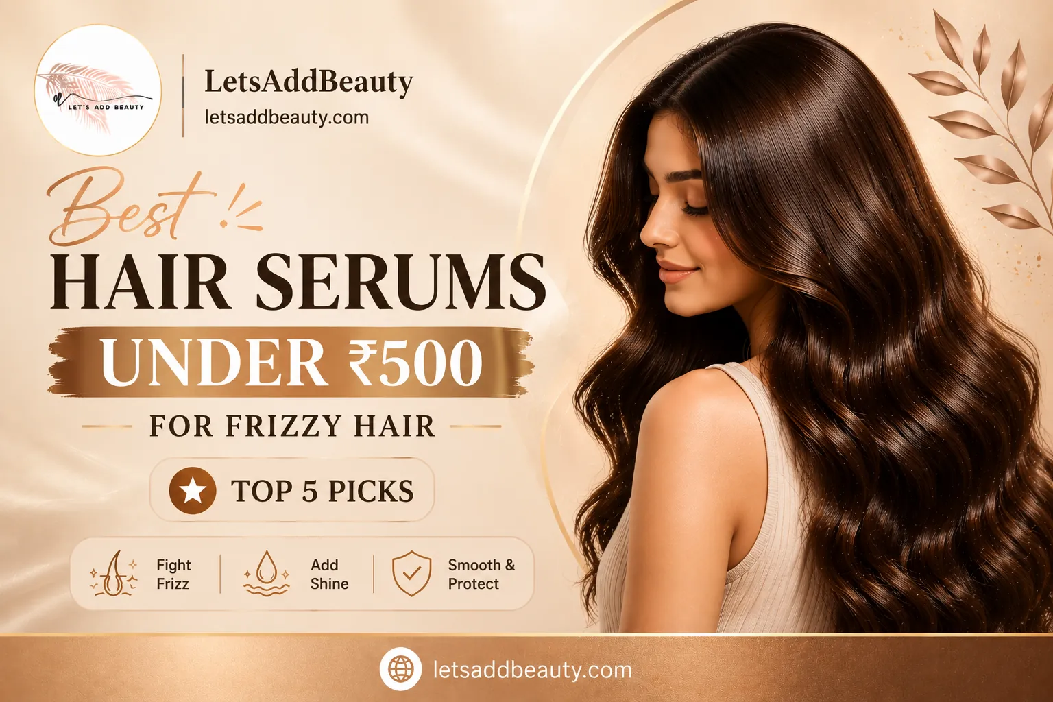Best hair serums under ₹500 for frizzy hair in India featuring top affordable anti-frizz hair serum recommendations