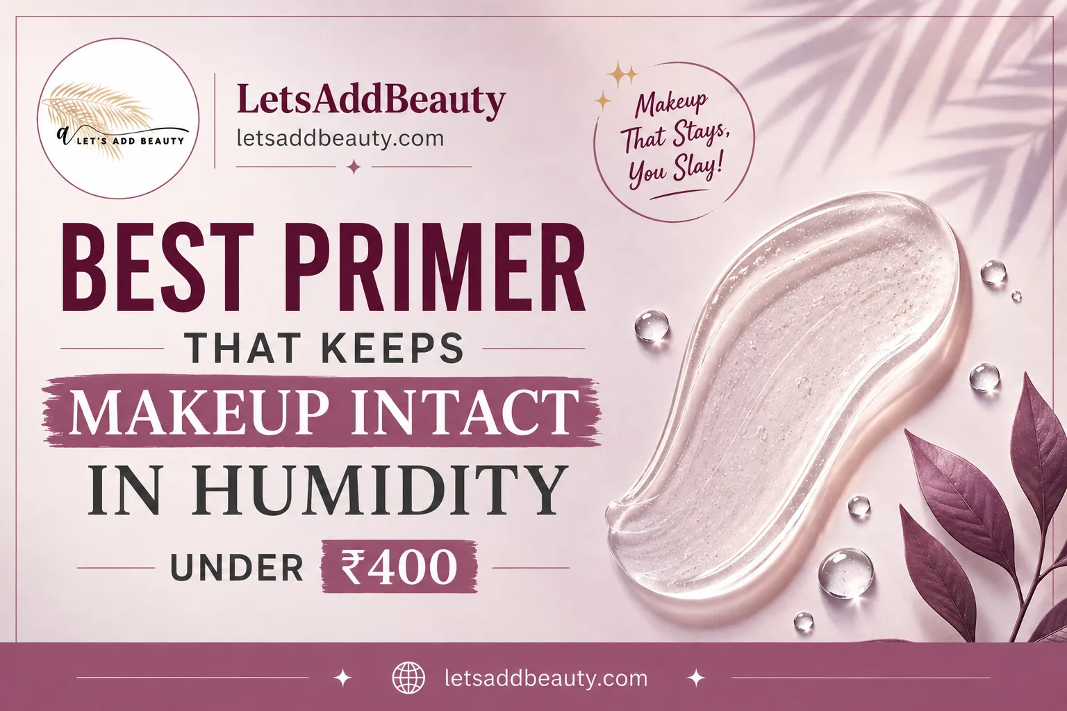 Best primer for humid weather under ₹400 featuring humidity-proof makeup primer recommendations for oily skin and long-lasting makeup wear