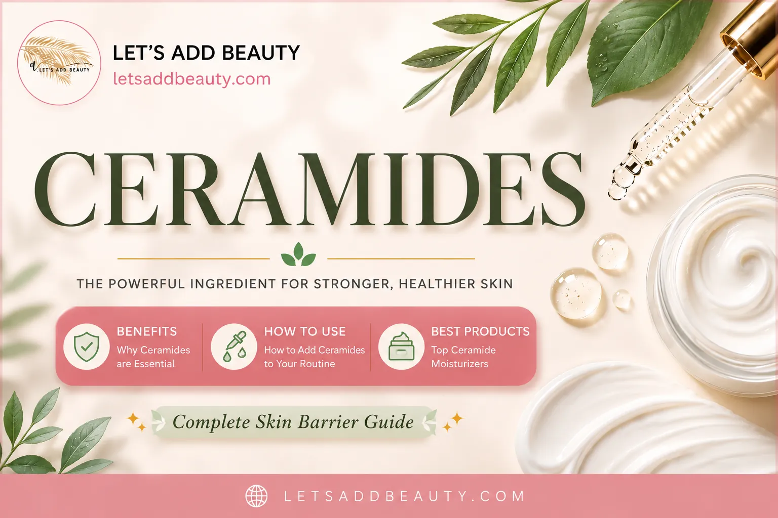 Ceramides for skin guide showing benefits, how to use ceramides, skin barrier repair, and best ceramide products