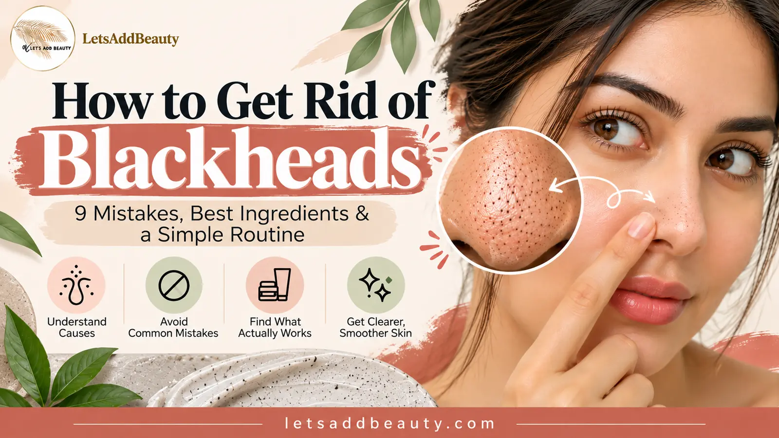 How to get rid of blackheads with 9 mistakes, effective ingredients and a simple skincare routine