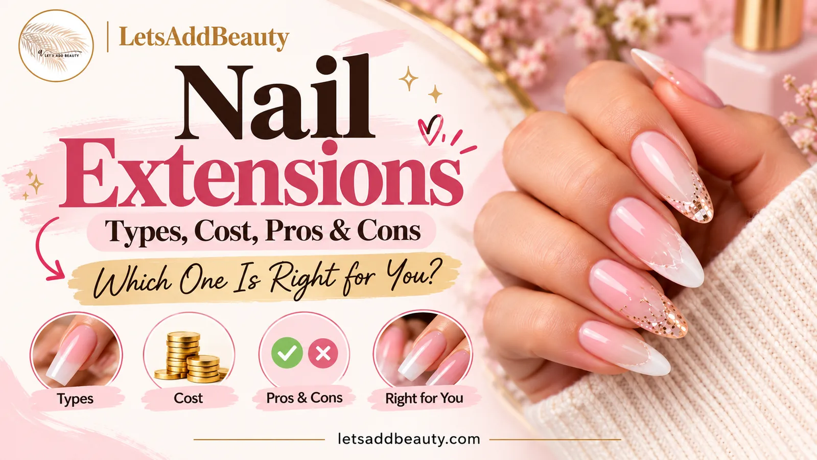Nail extensions types, cost, pros and cons guide