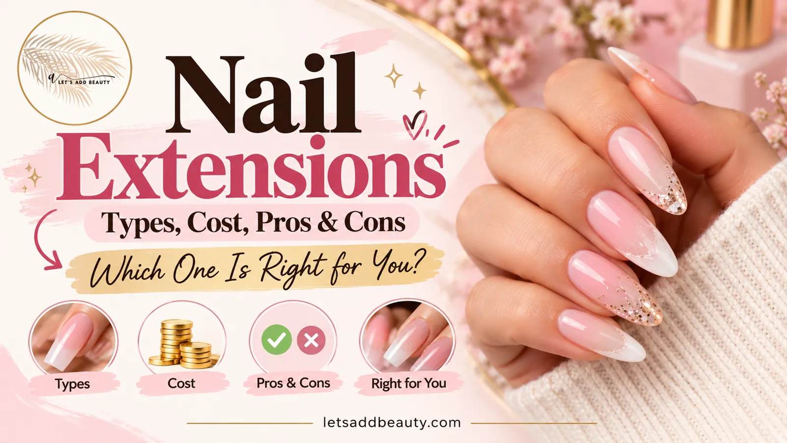 Nail extensions types, cost, pros and cons guide